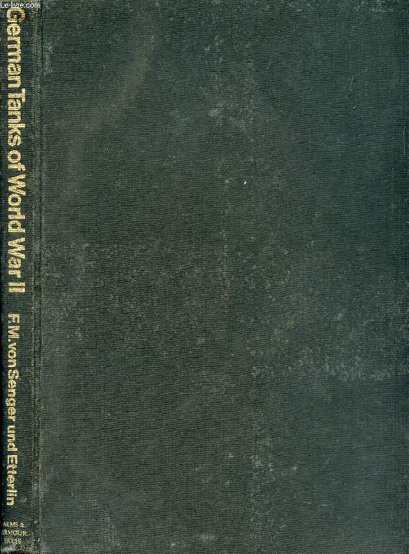GERMAN TANKS OF WORLD WAR II, THE COMPLETE ILLUSTRATED HISTORY OF GERMAN ARMOURED FIGHTING VEHICLES, 1926-1945
