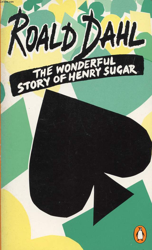 THE WONDERFUL STORY OF HENRY SUGAR, AND SIX MORE