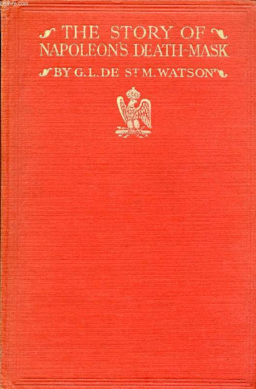 THE STORY OF NAPOLEON'S DEATH-MASK