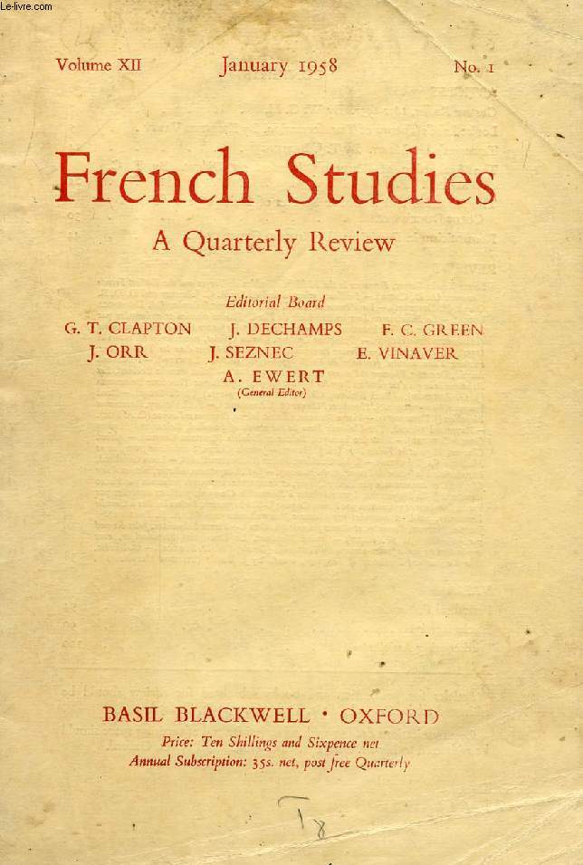 FRENCH STUDIES, VOL. XII, N 1, JAN. 1958 (Contents: Gustave Rudler, 1872-1957, W.G.M. Louise Lab's theory of Transformation, Kenneth Varty. Toussaint's 'Les Moeurs', T.J. Barling. The Authorship of Rousseau's 'Jugement sur Diderot', T.C. Walker...)