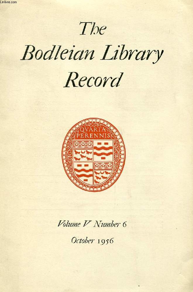THE BODLEIAN LIBRARY RECORD, VOL. 5, N 6, OCT. 1956 (Contents: Gift of Mr. J. M. Osborn. An Ashendene Press. Mr. S. G. Gillam. Visit of Russian leaders. Gordon Duff Prize. Lyell Reader in Bibliography. Matheus de Moravia? The Douce Apocalypse...)