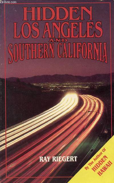 HIDDEN LOS ANGELES AND SOUTHERN CALIFORNIA, THE ADVENTURER'S GUIDE