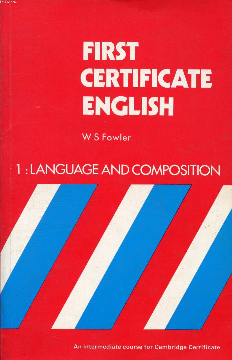 FIRST CERTIFICATE ENGLISH, BOOK 1, LANGUAGE AND COMPOSITION