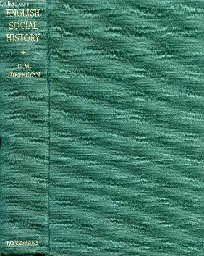 ENGLISH SOCIAL HISTORY, A SURVEY OF SIX CENTURIES, CHAUCER TO QUEEN VICTORIA