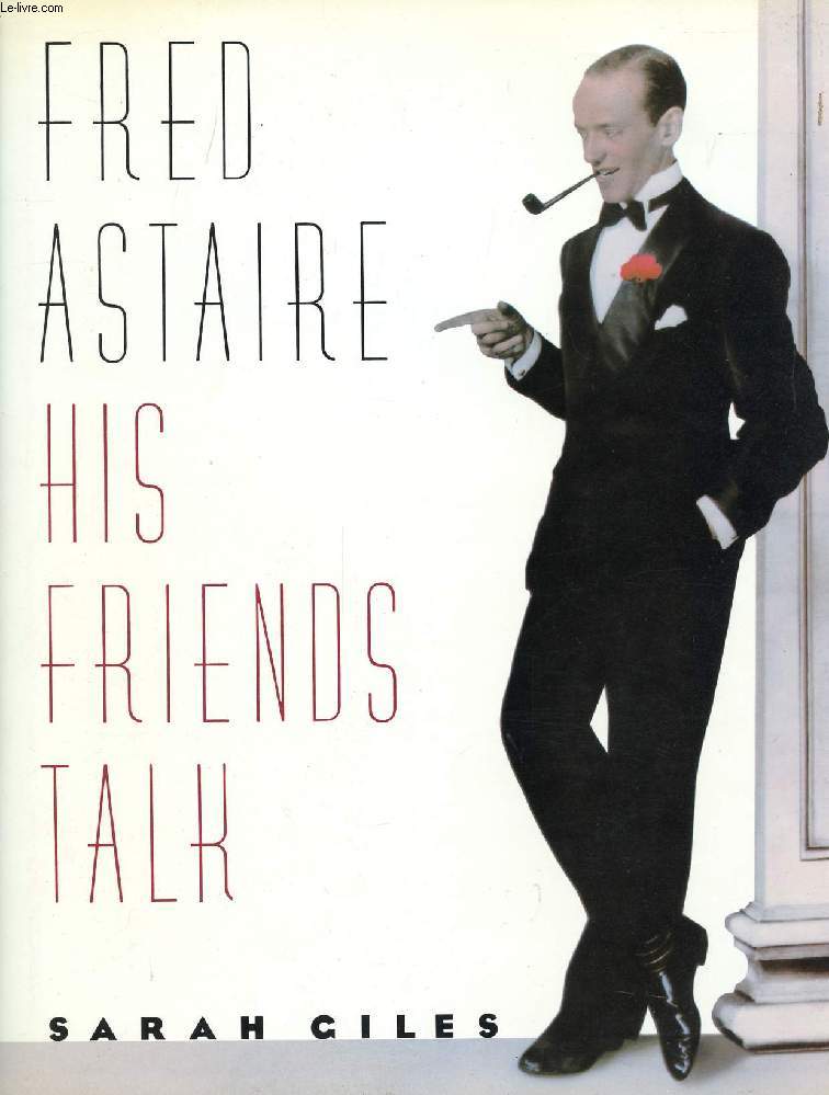 FRED ASTAIRE, HIS FRIENDS TALK