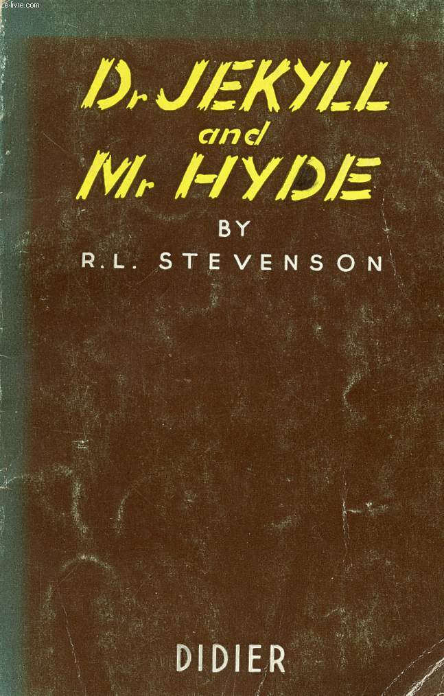 THE STRANGE CASE OF Dr. JEKYLL AND Mr. HYDE