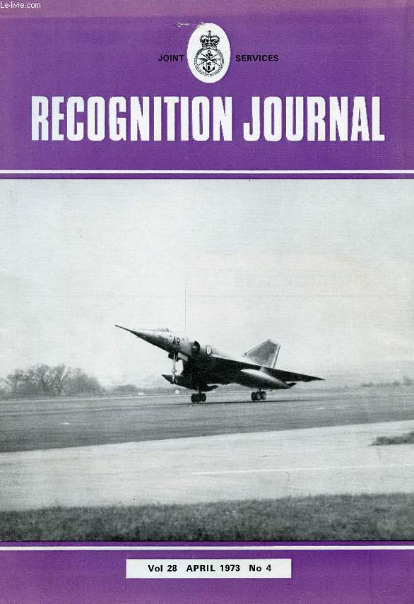 JOINT SERVICES RECOGNITION JOURNAL, VOL. 28, N 4, APRIL 1973 (Contents: Friendship (aircraft identification lesson). Krivak Class (warship identification lesson). Joint Services Night Test (night identification test). Air Arms of the World No 37...)