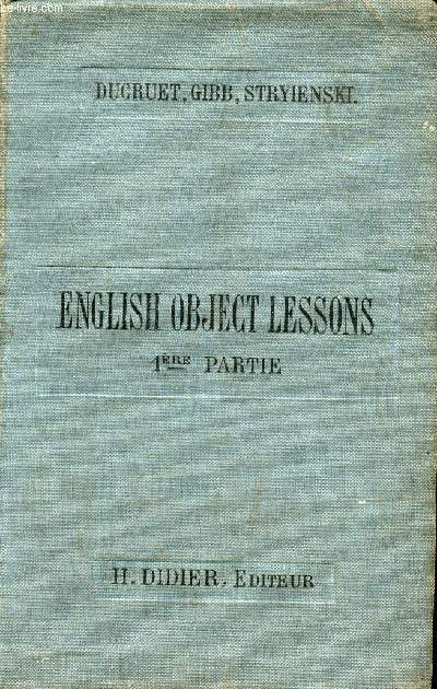 ENGLISH OBJECT LESSONS, VOCABULAIRE ET LIVRE DE LECTURES (1re PARTIE)