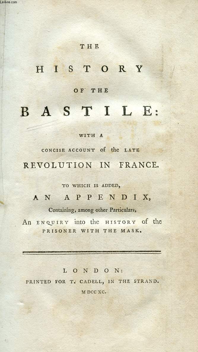 THE HISTORY OF THE BASTILE, WITH A CONCISE ACCOUNT OF THE LATE REVOLUTION IN FRANCE