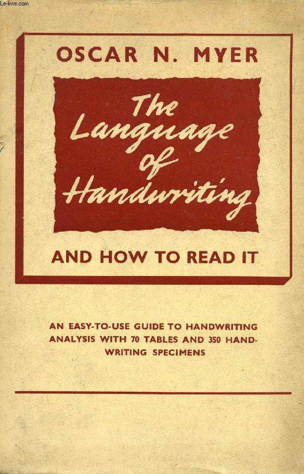 THE LANGUAGE OF HANDWRITING, AND HOW TO READ IT