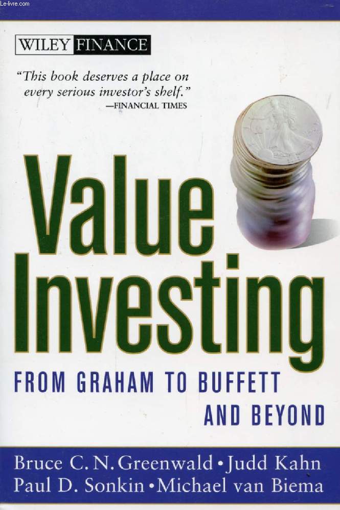 VALUE INVESTING, FROM GRAHAM TO BUFFETT AND BEYOND