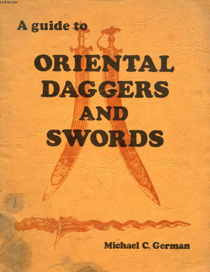 A GUIDE TO ORIENTAL DAGGERS AND SWORDS