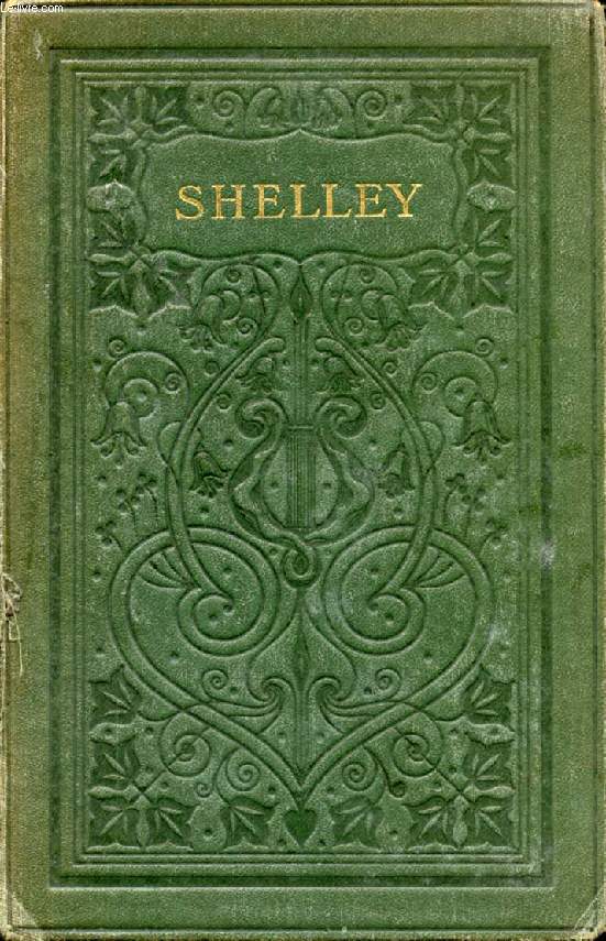 THE COMPLETE POETICAL WORKS OF PERCY BYSSHE SHELLEY