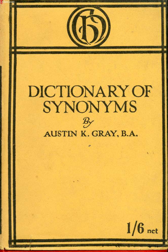 A DICTIONARY OF SYNONYMS