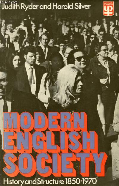 MODERN ENGLISH SOCIETY, HISTORY AND STRUCTURE, 1850-1970