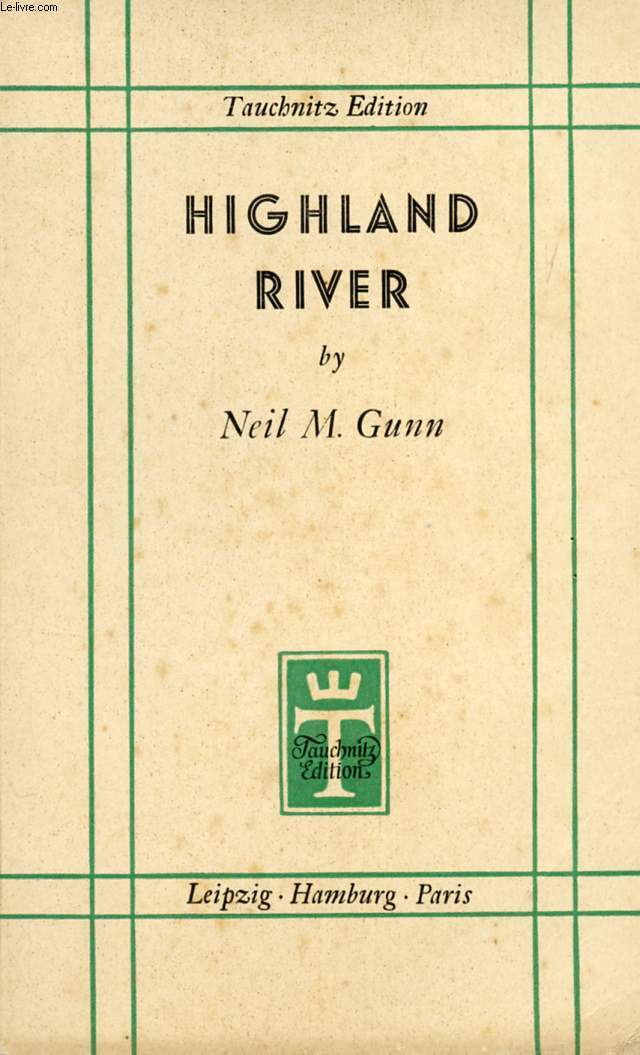 HIGHLAND RIVER (TAUCHNITZ EDITION OF BRITISH AND AMERICAN AUTHORS, VOL. 5304)