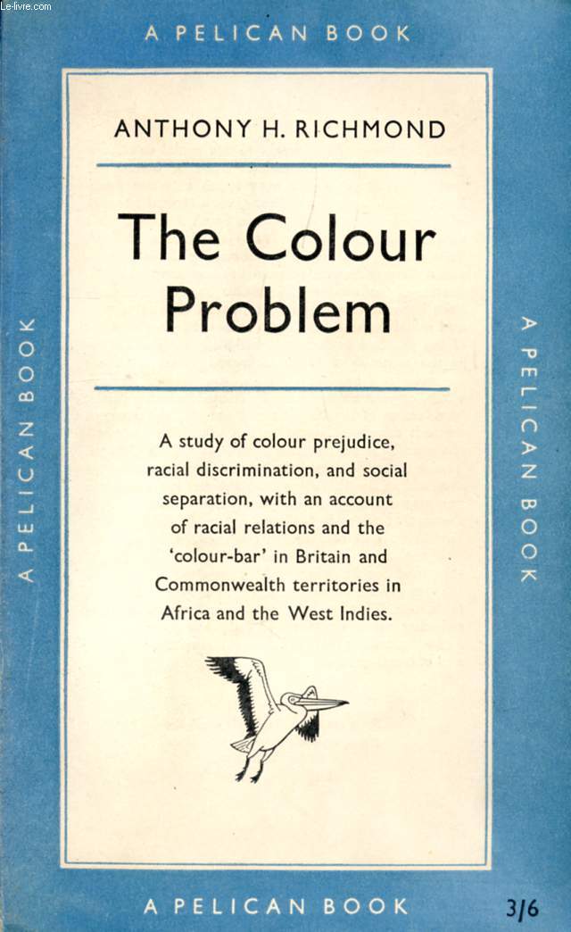 THE COLOUR PROBLEM, A STUDY OF RACIAL RELATIONS