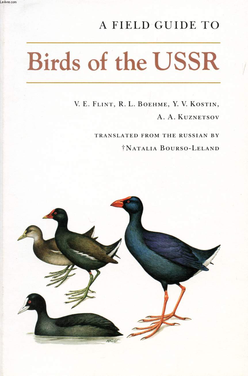 A FIELD GUIDE TO BIRDS OF THE USSR, INCLUDING EASTERN EUROPE AND CENTRAL ASIA