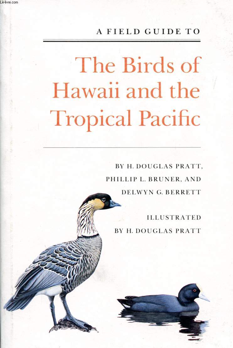 A FIELD GUIDE TO THE BIRDS OF HAWAII AND THE TROPICAL PACIFIC