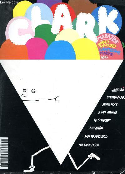 CLARK MAGAZINE, N 22, OCT.-NOV. 2006, STREET CULTURES, GRAPHISME, MUSIQUE (Sommaire: Megaface, Stefan Marx. DJ Mehdi. Galerie Speerstra. Skate rock story. Wood Wood. Maharishi. Calvi on the rocks & Laurent Ftis. Linus Bill. Mr jago. Juan Atkins...)