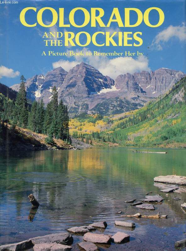COLORADO AND THE ROCKIES, A PICTURE BOOK TO REMEMBER HER BY