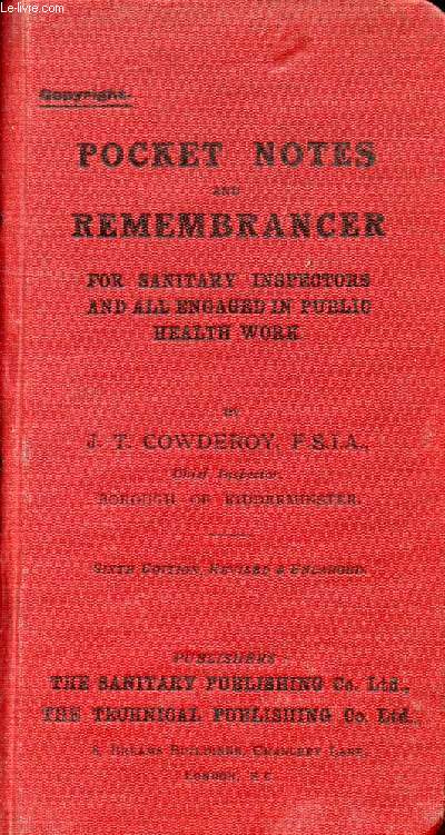 POCKET NOTES AND REMEMBRANCER FOR SANITARY INSPECTORS AND ALL ENGAGED IN PUBLIC HEALTH WORK