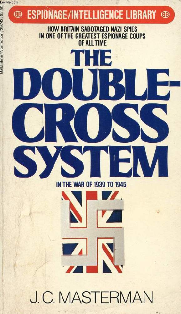 THE DOUBLE-CROSS SYSTEM, IN THE WAR OF 1939 TO 1945