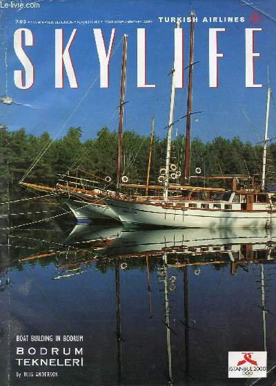 SKYLIFE, N 7, JULY 1993 (Contents: Boat building in Bodrum, Bodrum tekneleri, Russ Anderson. Galata, F. Pekin. Dalyan, F. Mderrisoglu. Safiye Ali, T. Toros...)