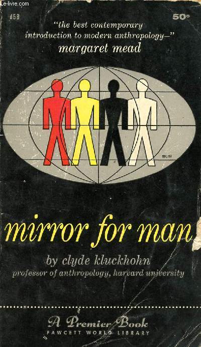 MIRROR FOR MAN, A SURVEY OF HUMAN BEHAVIOR AND SOCIAL ATTITUDES