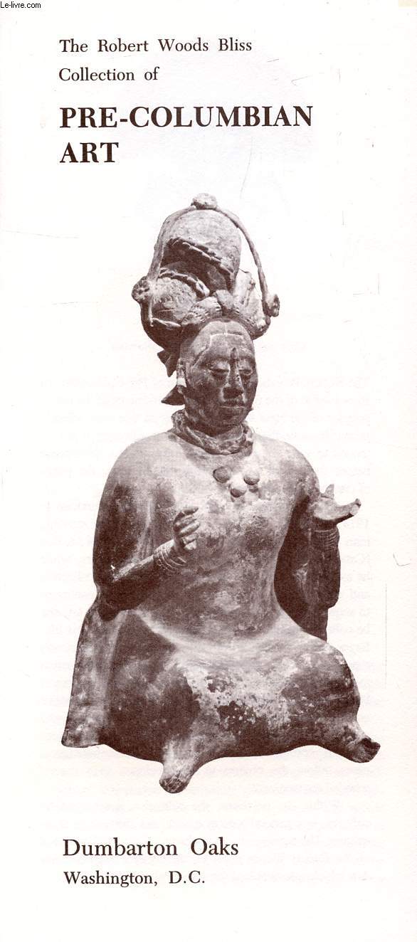 THE ROBERT WOODS BLISS COLLECTION OF PRE-COLUMBIAN ART, DUMBARTON OAKS, WASHINGTON D.C.