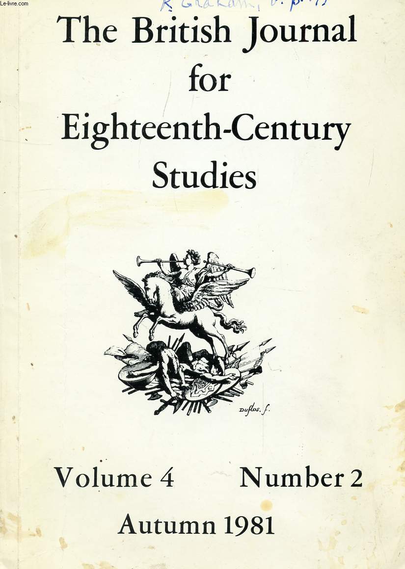 THE BRITISH JOURNAL FOR EIGHTEENTH-CENTURY STUDIES, VOL. 4, N 2, AUTUMN 1981 (Contents: Voltaire and war, H. Mason. Anality and Ethics in Pope's late Saties, R. Perry. Jacobitism and the Classical British Empiricists, F.J. McLynn...)