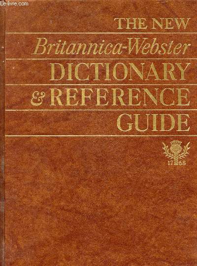 THE NEW BRITANNICA / WEBSTER DICTIONARY & REFERENCE GUIDE