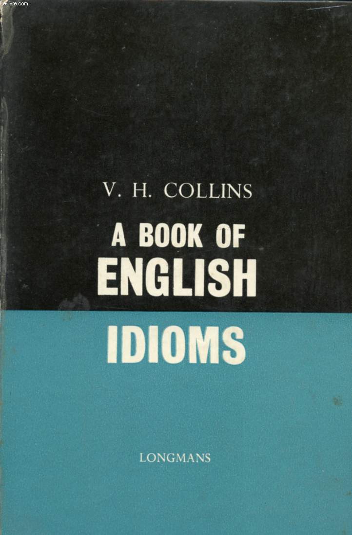 A BOOK OF ENGLISH IDIOMS - COLLINS V.H. - 1961 - Afbeelding 1 van 1
