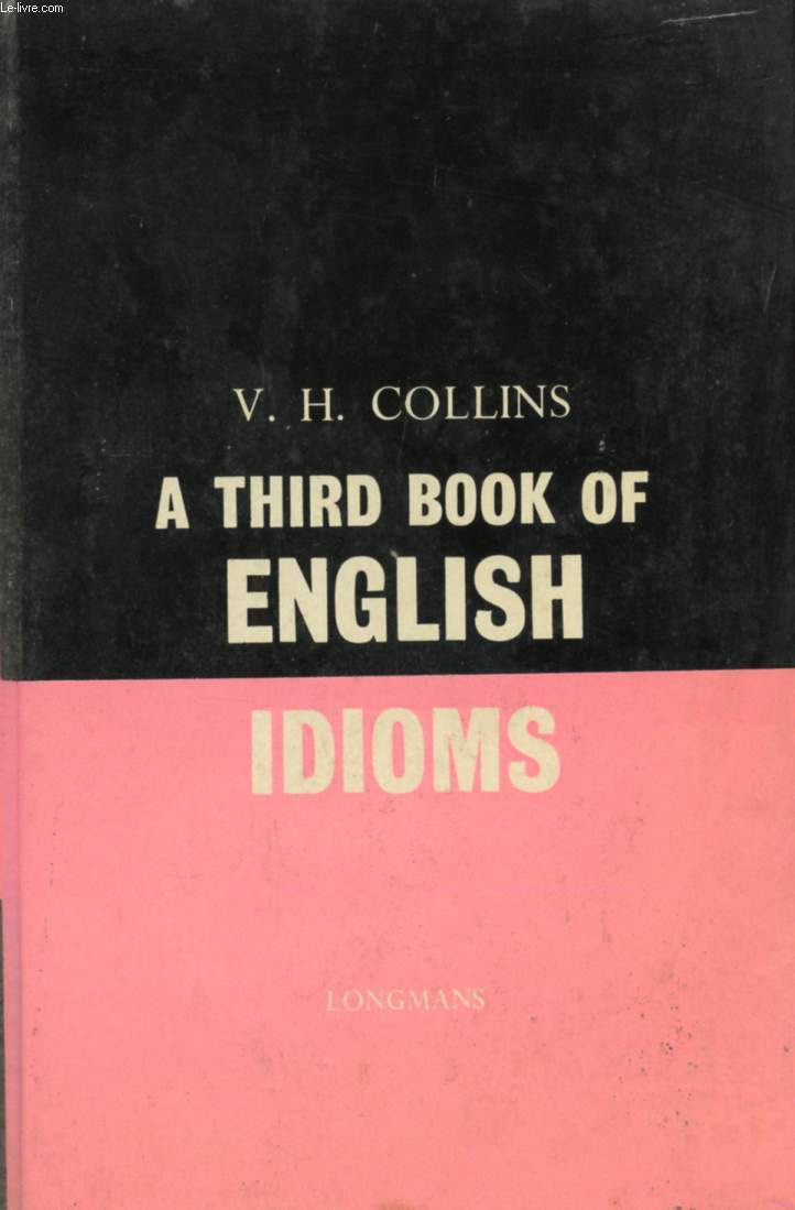 A THIRD BOOK OF ENGLISH IDIOMS - COLLINS V.H. - 1962 - Afbeelding 1 van 1