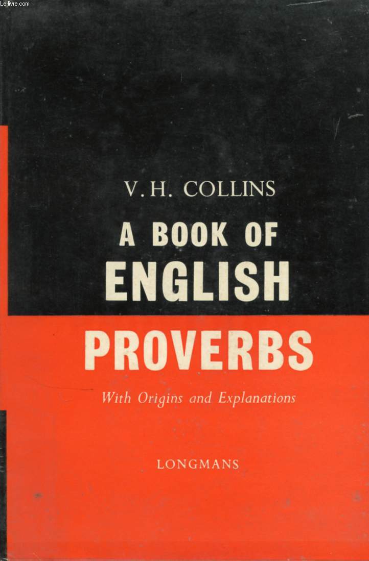 A BOOK OF ENGLISH PROVERBS, WITH ORIGINS AND EXPLANATIONS