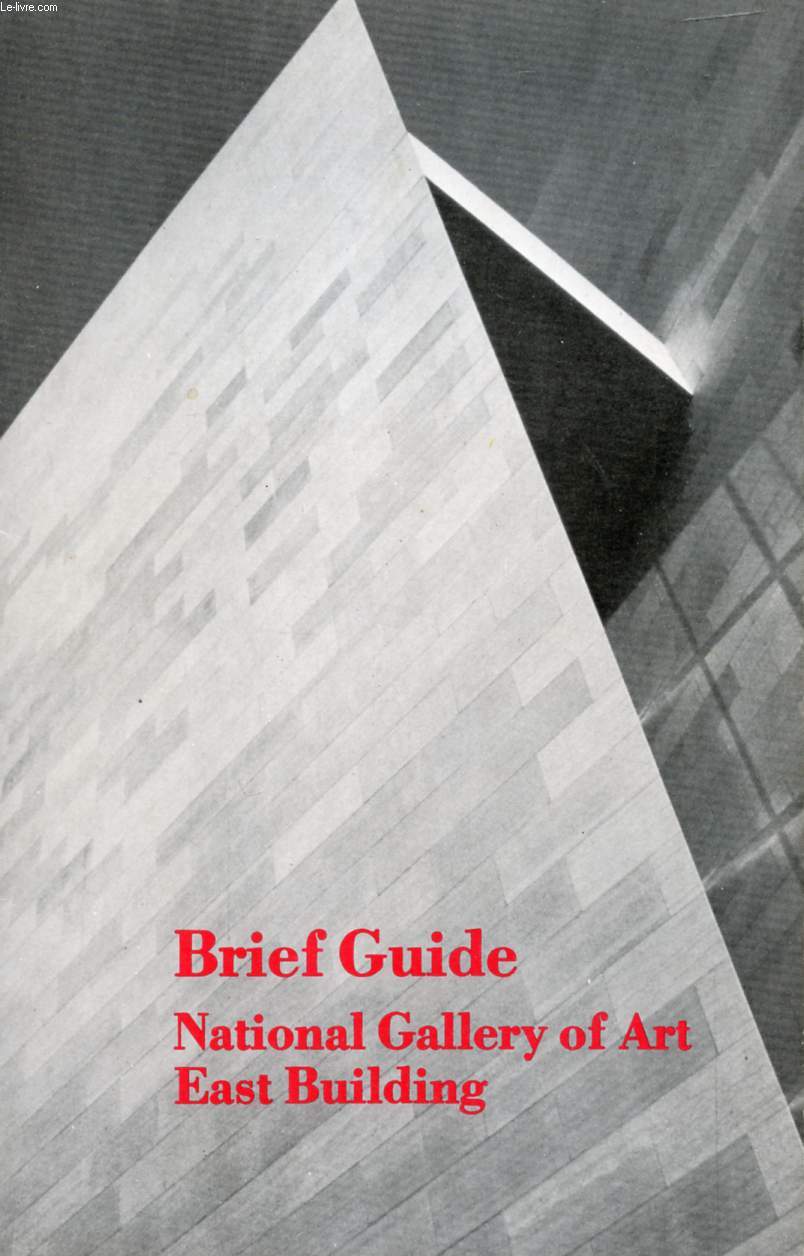 BRIEF GUIDE, NATIONAL GALLERY OF ART, EAST BUILDING