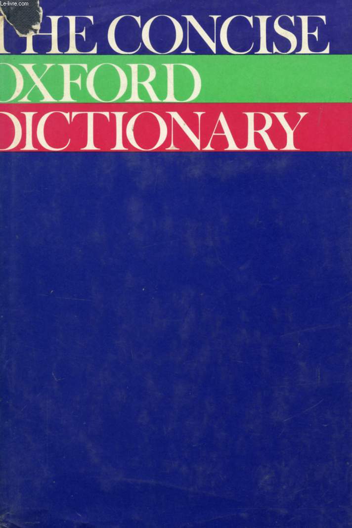 THE CONCISE OXFORD DICTIONARY OF CURRENT ENGLISH