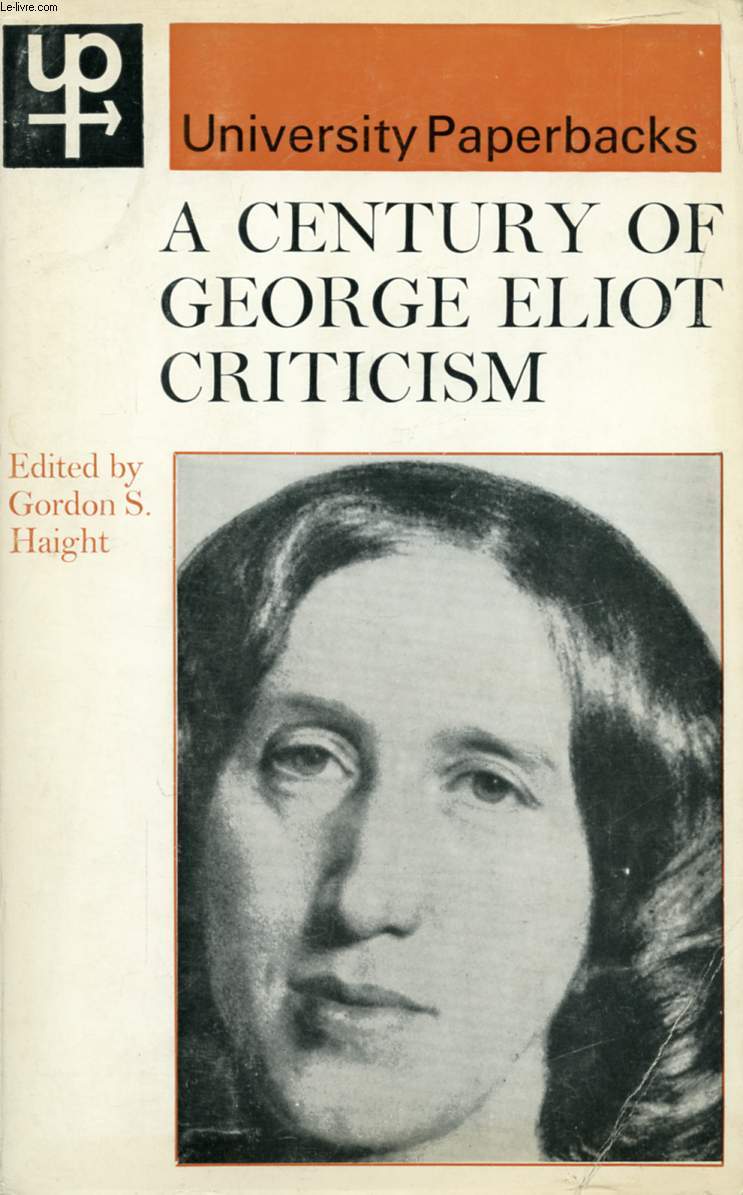 A CENTURY OF GEORGE ELIOT CRITICISM