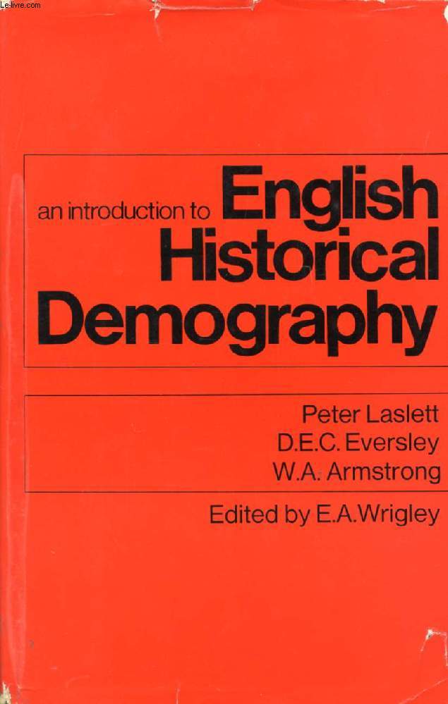 AN INTRODUCTION TO ENGLISH HISTORICAL DEMOGRAPHY, FROM THE SIXTEENTH TO THE NINETEENTH CENTURY