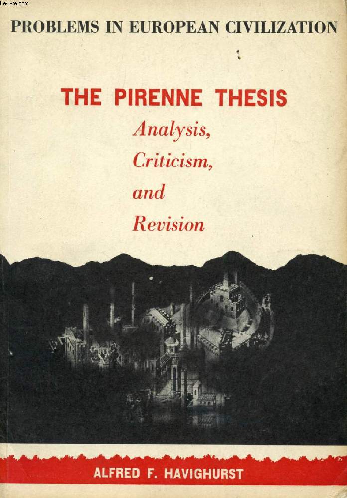 THE PIRENNE THESIS, ANALYSIS, CRITICISM, AND REVISION