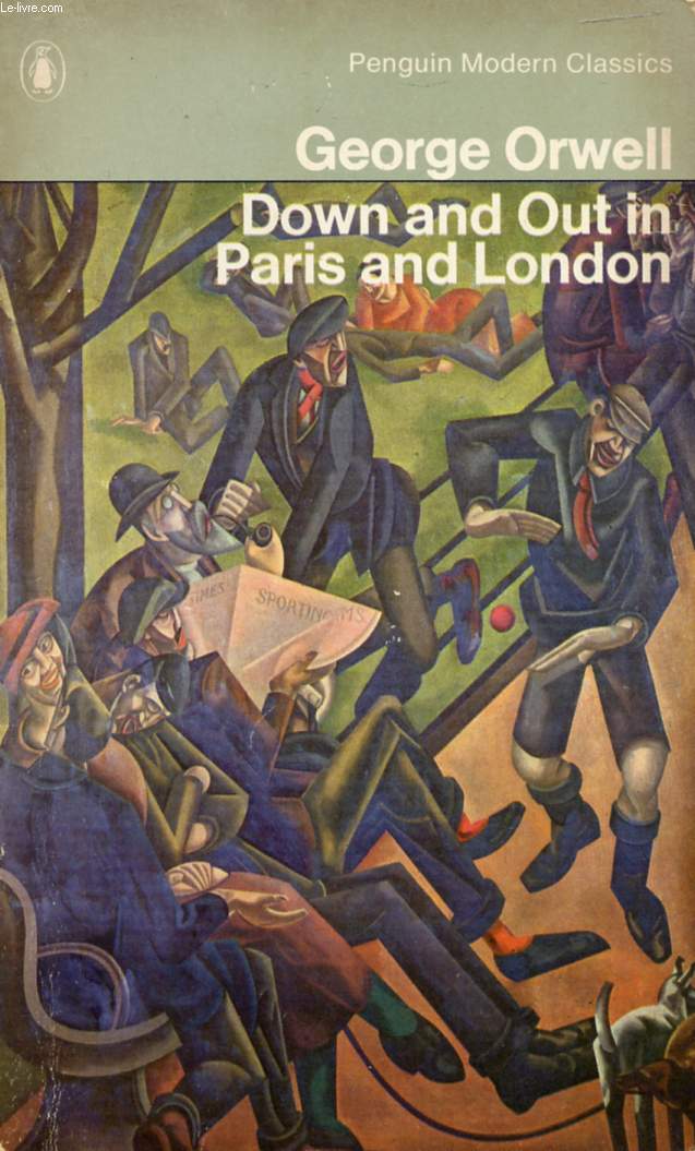 Down and out in Paris and London Orwell. Оруэлл обложки книг. Фунты лиха в Париже и Лондоне Джордж Оруэлл. Джордж Оруэлл книги.