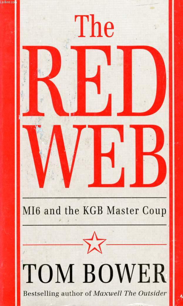THE RED WEB, MI6 AN THE KGB MASTER COUP