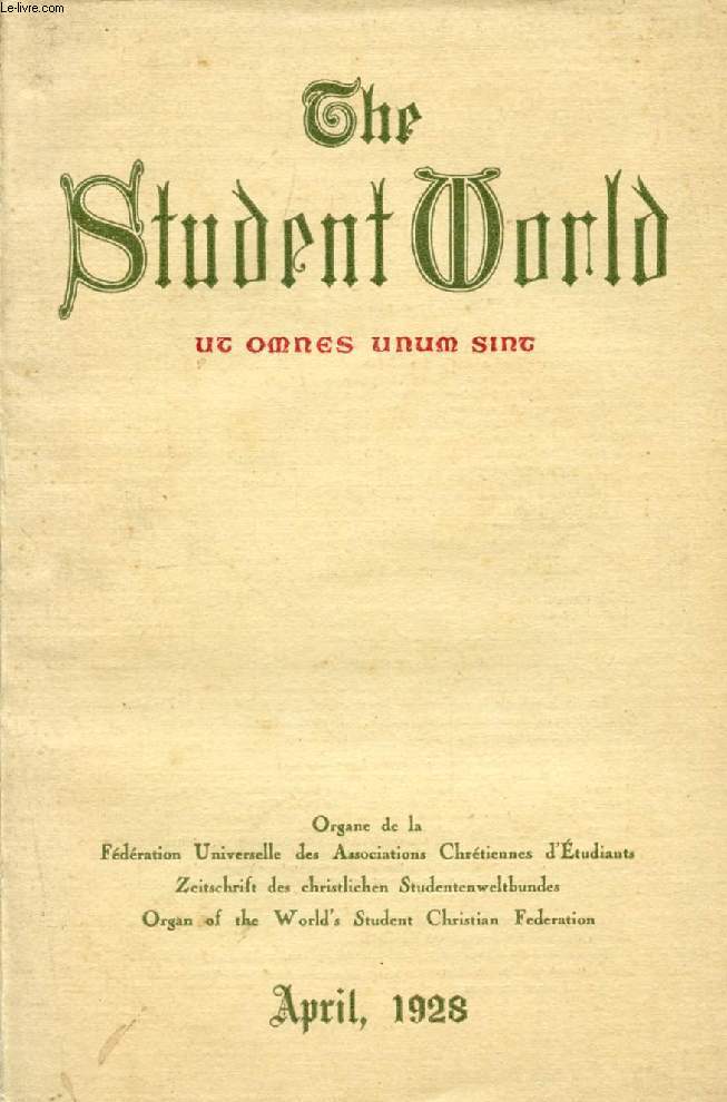 THE STUDENT WORLD, VOL. XXII, N 2, MARCH 1928 (Contents: The Heritage of India. P. Chenchiah. India in 1928. K.T. Paul. The Womanhood of India. Mrs M. Cousins. India - A Land of Villages. Mason Olcott. Social Service in India. V. Venkatasubbaiyya...)