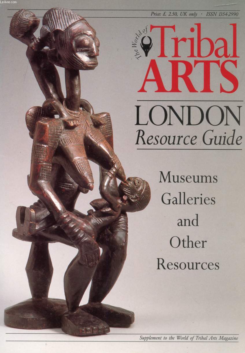 THE WORLD OF TRIBAL ARTS, LONDON RESOURCE GUIDE