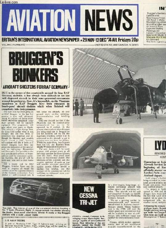 AVIATION NEWS, VOL. 3, N 13, NOV.-DEC. 1974, BRITAIN'S INTERNATIONAL AVIATION NEWSPAPER (Contents: Bruggen's bunkers Lydd revived New Cessna Tri-jet Ark Royal in Malta Moonlighting airline pilots Aircraft accident summary Air races in Reno Captured...)