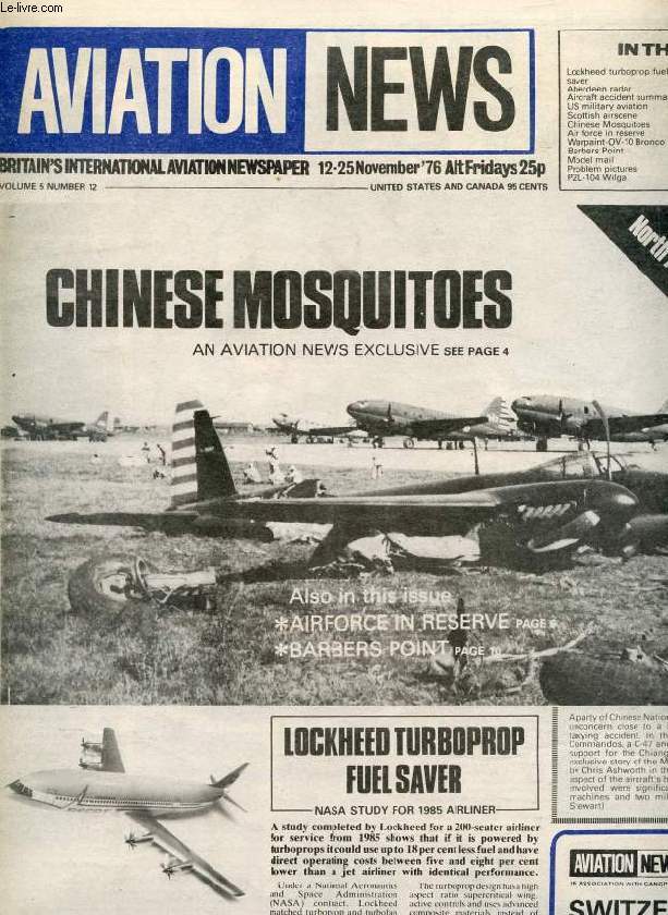 AVIATION NEWS, VOL. 5, N 12, NOV. 1976, BRITAIN'S INTERNATIONAL AVIATION NEWSPAPER (Contents: Lockheed turboprop fuel saver Aberdeen radar Aircraft accident summar US military aviation Scottish airscene Chinese Mosquitoes Air force in reserve...)