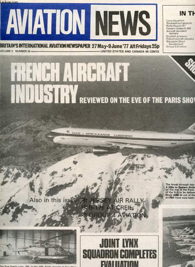 AVIATION NEWS, VOL. 5, N 26, MAY-JUNE 1977, BRITAIN'S INTERNATIONAL AVIATION NEWSPAPER (Contents: Lynx squadron Rockwell symposium Rolls-Royce 747 Eastern leases A.300 Aircraft Accident sumary Scottish airscene French aircraft industry Warpaint...)
