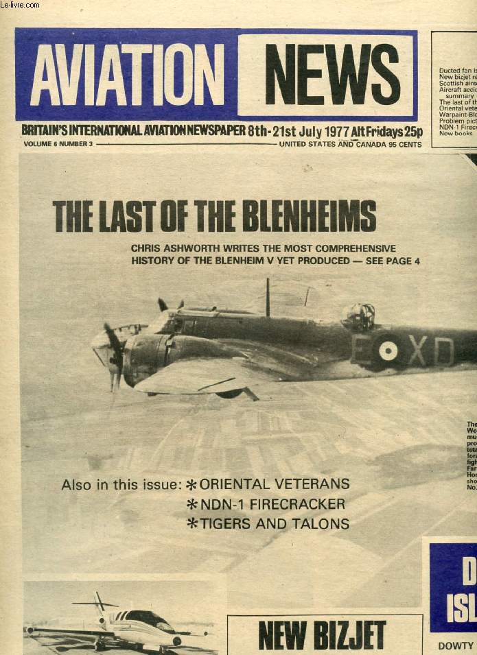 AVIATION NEWS, VOL. 6, N 3, JUY 1977, BRITAIN'S INTERNATIONAL AVIATION NEWSPAPER (Contents: Ducted fan Islander New bizjet revealled Scottish airscene Aircraft accident summary The last of the Blenheims Oriental veterans Warpaint - Blenheim l-V...)