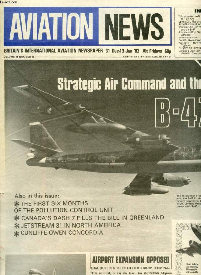 AVIATION NEWS, VOL. 11, N 16, DEC.-JAN. 1982-1983, BRITAIN'S INTERNATIONAL AVIATION NEWSPAPER (Contents: Third-quarter profit for Pan-Am Spitfire XIV flies again Aircraft accident summary Strategic Air Command and the B-47 Jetstream 31...)