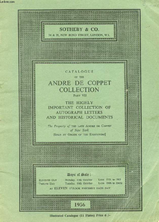 CATALOGUE OF THE ANDRE DE COPPET COLLECTION, PART VII, THE HIGHLY IMPORTANT COLLECTION OF AUTOGRAPH LETTERS AND HISTORICAL DOCUMENTS
